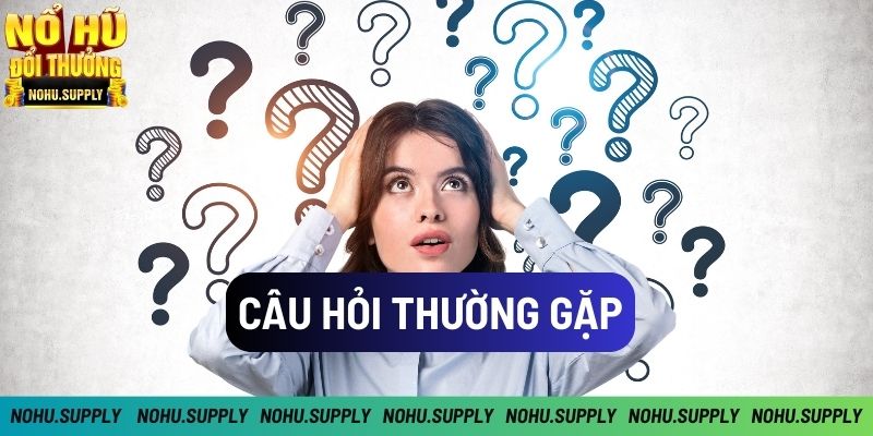 Giải đáp mọi thứ thắc mắc của các bạn