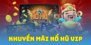 khuyến mãi nổ hũ vip