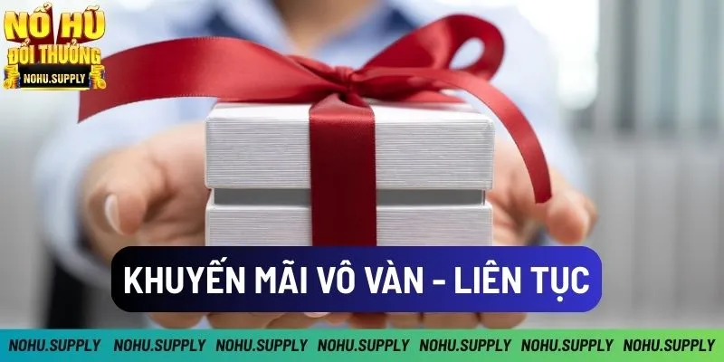 Khuyến mãi ngập tràn - Ưu đãi thưởng khủng